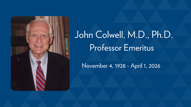 In Memoriam: John Colwell, M.D., Ph.D., Professor Emeritus