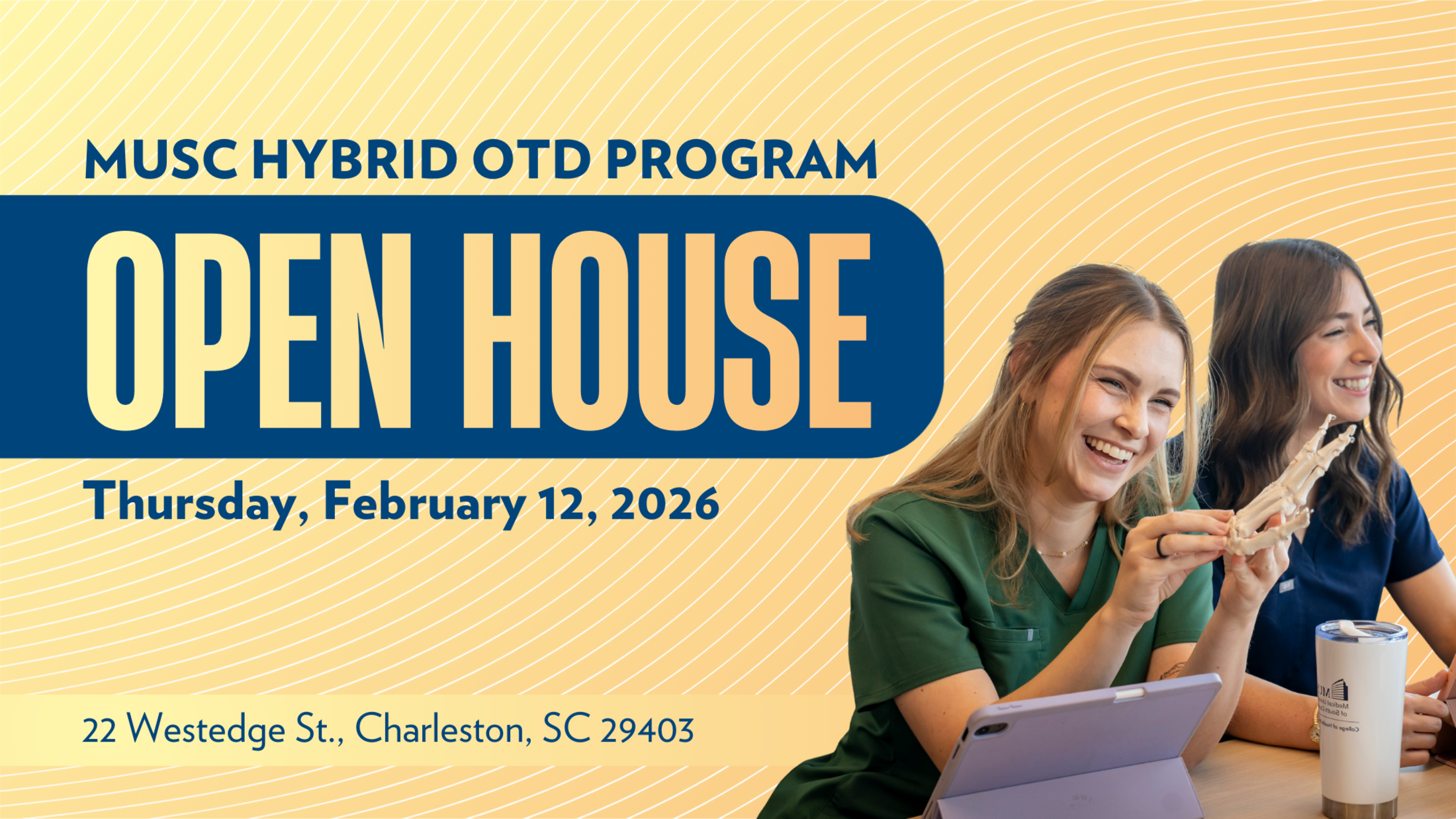The MUSC Hybrid OTD Program's Open House is on Thursday, February 12, 2026. Join our students and faculty at 22 WestEdge.