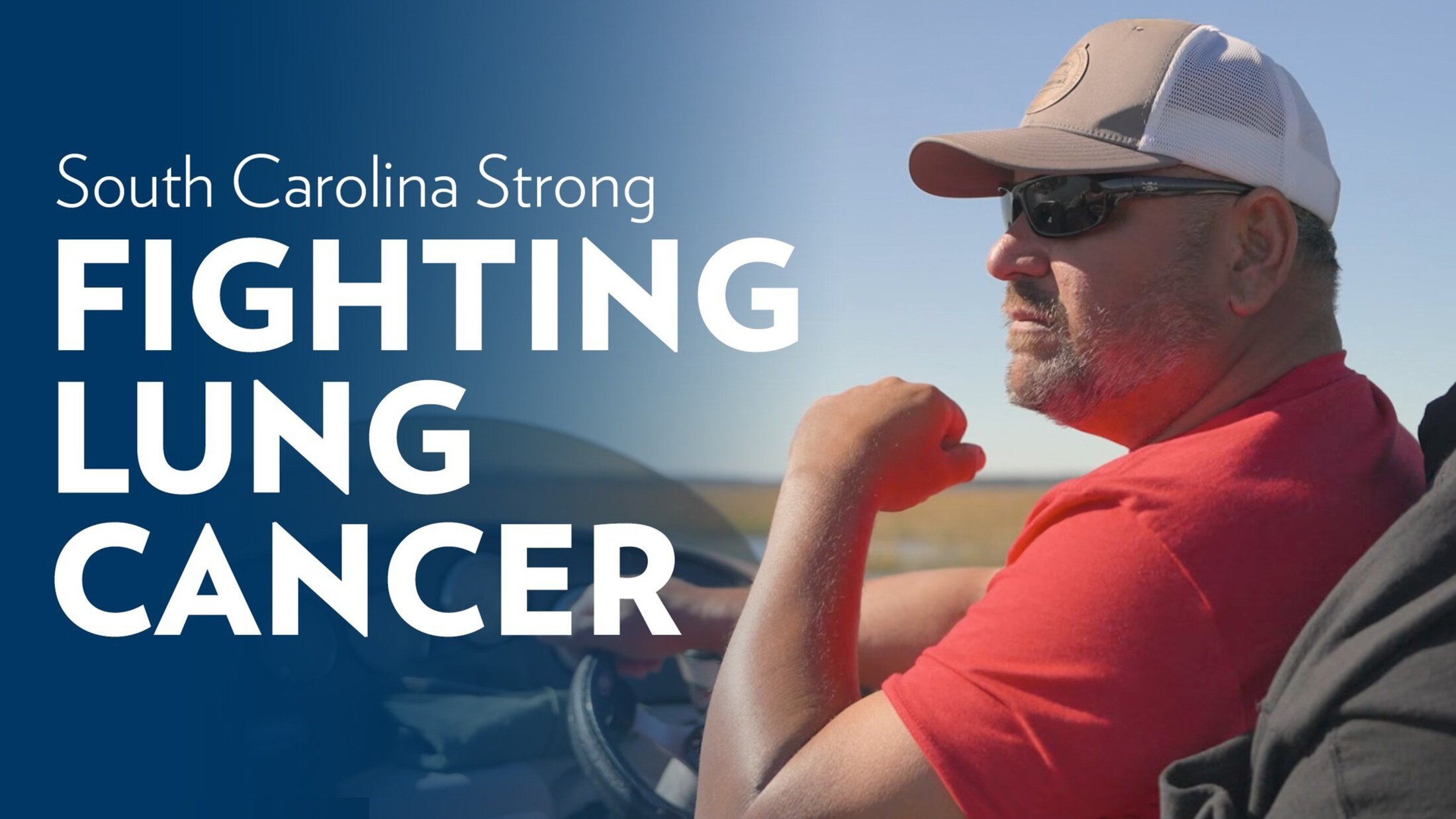 a man in baseball cap and sunglasses drives his boat with text over the image that says South Carolina Strong Fighting Lung Cancer